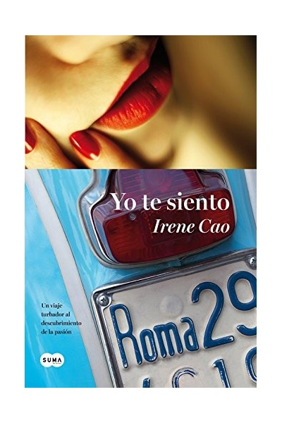 Yo te siento. Un viaje turbador al descubrimiento de la pasión: Trilogía de los sentidos 2 (Primera edición)